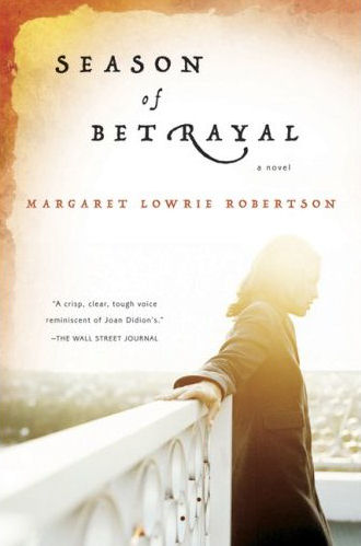 "Season of Betrayal" by Margaret Lowrie Robertson -- click here to order